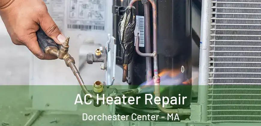 AC Heater Repair Dorchester Center - MA